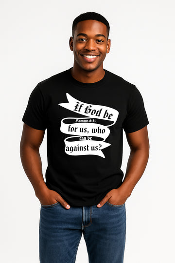 "If God Be For Us" T-Shirt